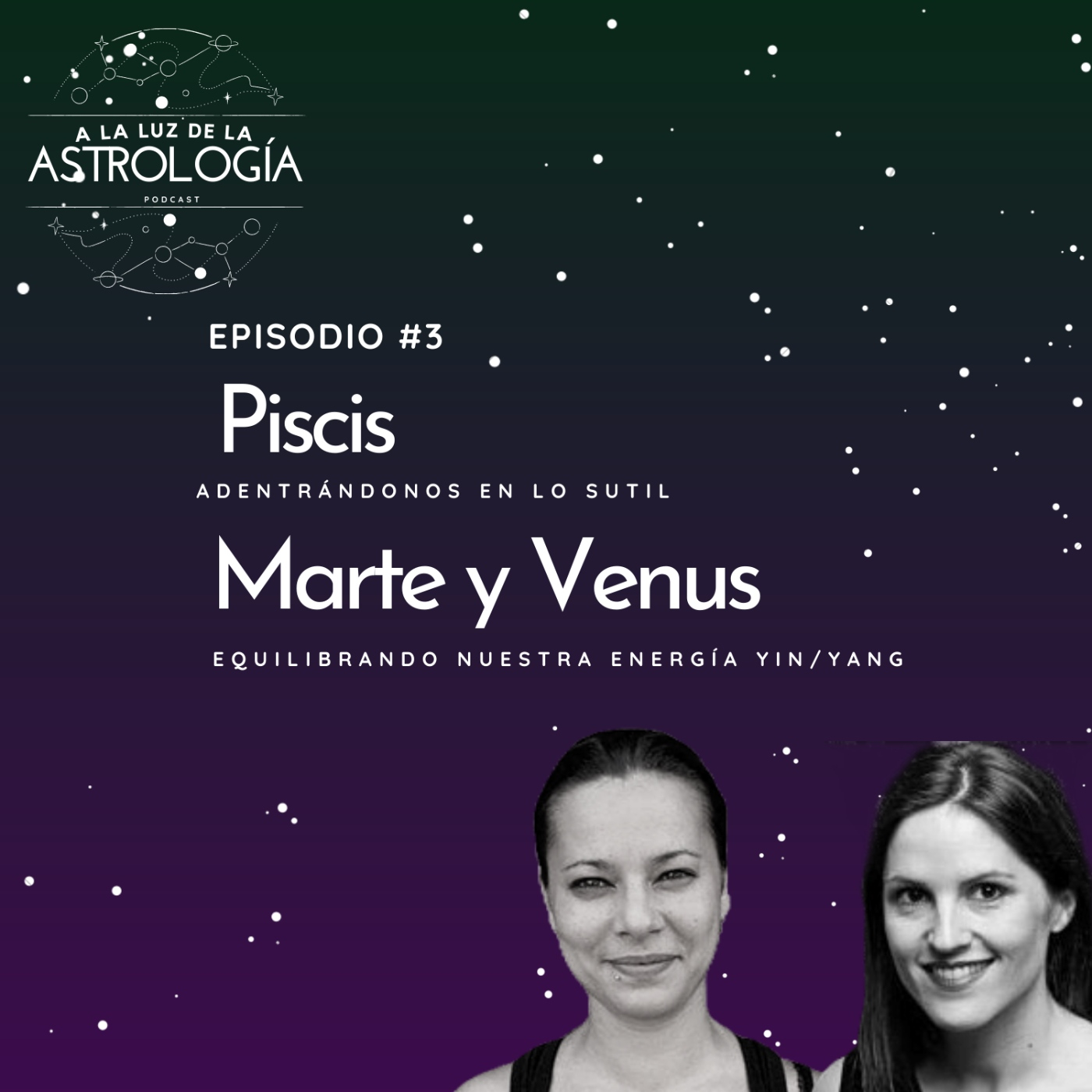 #Ep.3 PISCIS (Adentrándonos en lo sutil) MARTE Y VENUS (Equilibrando nuestra energía Yin/Yang) episode artwork