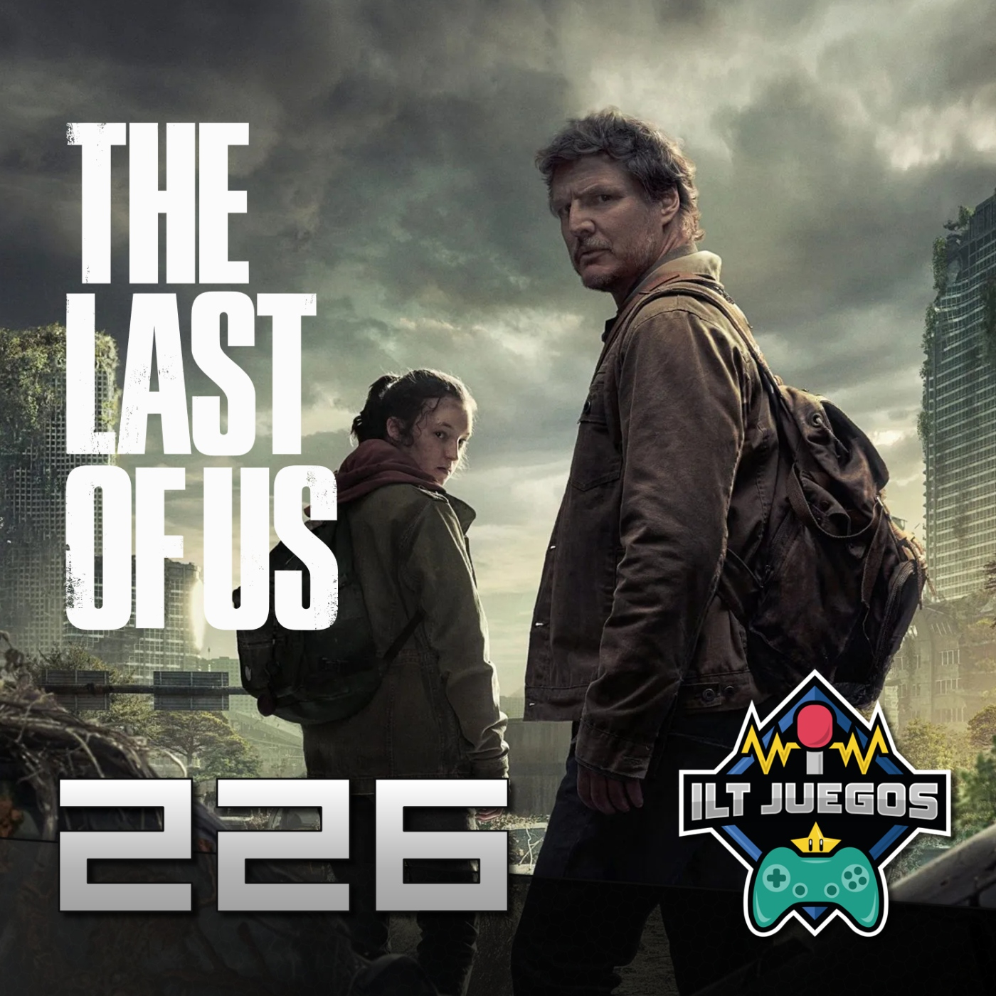 ILT 226: The Last of Us - Del videojuego a la pequeña pantalla MUY bien episode artwork