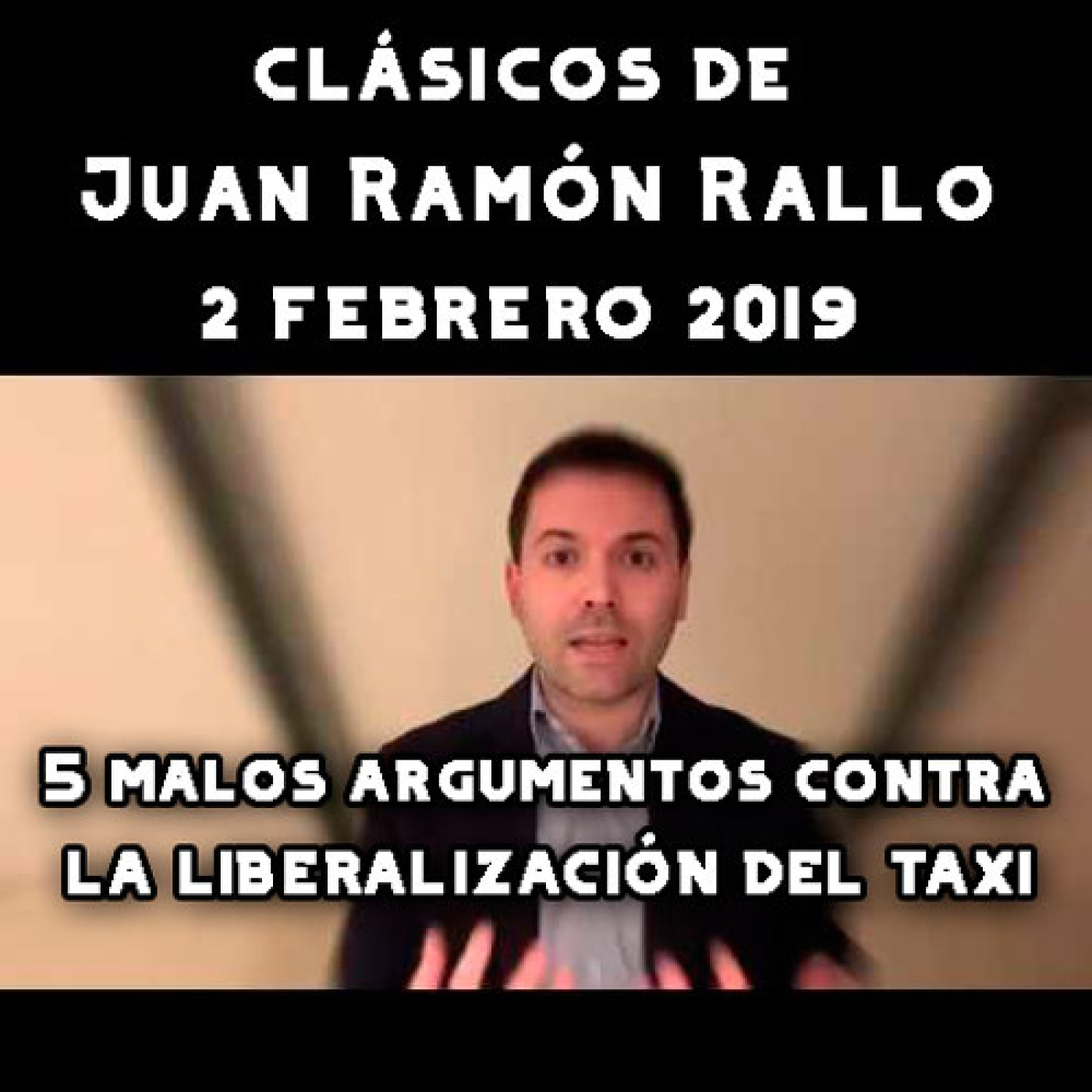 Clásicos de Juan Ramón Rallo. Cinco malos argumentos contra la liberalización del taxi | Febrero 2019 - Episodio exclusivo para mecenas