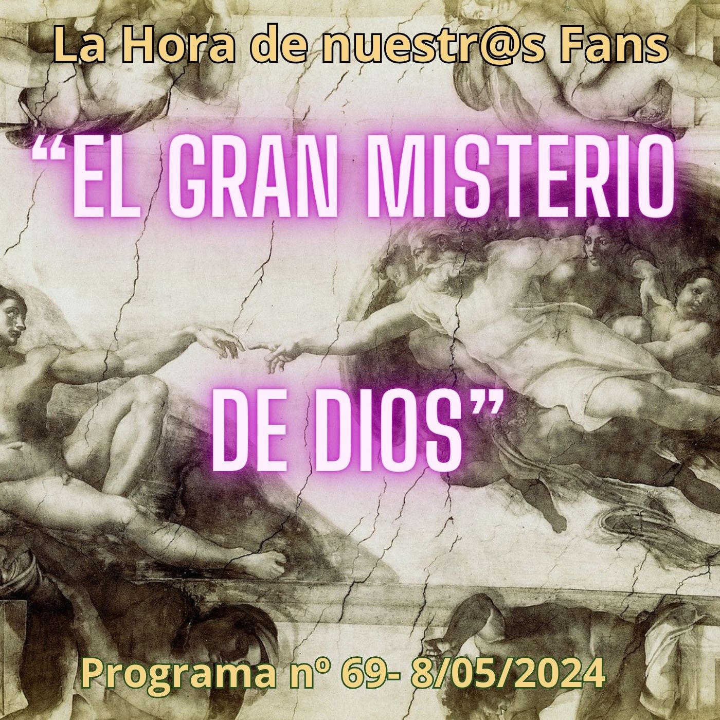 El Gran Misterio de Dios - La Hora de Nuestr@s Fans - Programa 69 - 8/5/2024 - Episodio exclusivo para mecenas