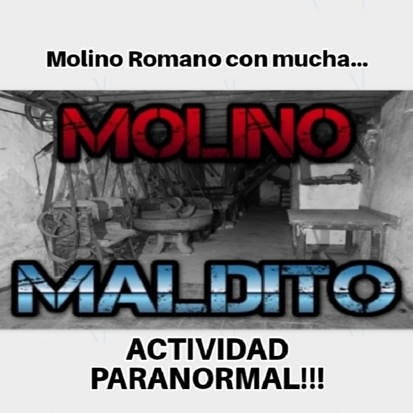MOLINO ROMANO MALDITO EN COLOMERA - Actividad paranormal episode artwork