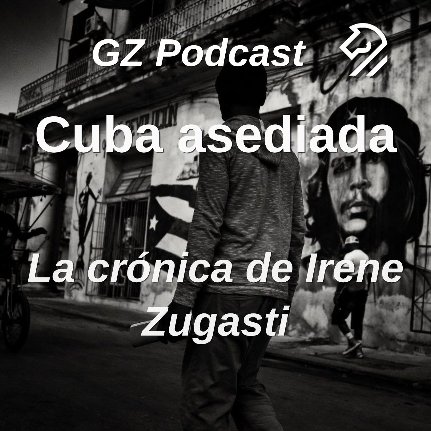 GZP 6x24 Cuba Asediada, por Irene Zugasti. episode artwork