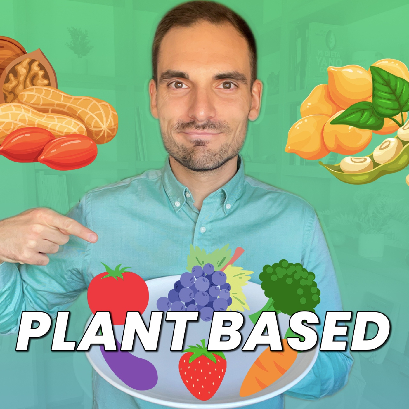 65. Dieta plant based: qué es, alimentos incluidos y sus beneficios para la salud