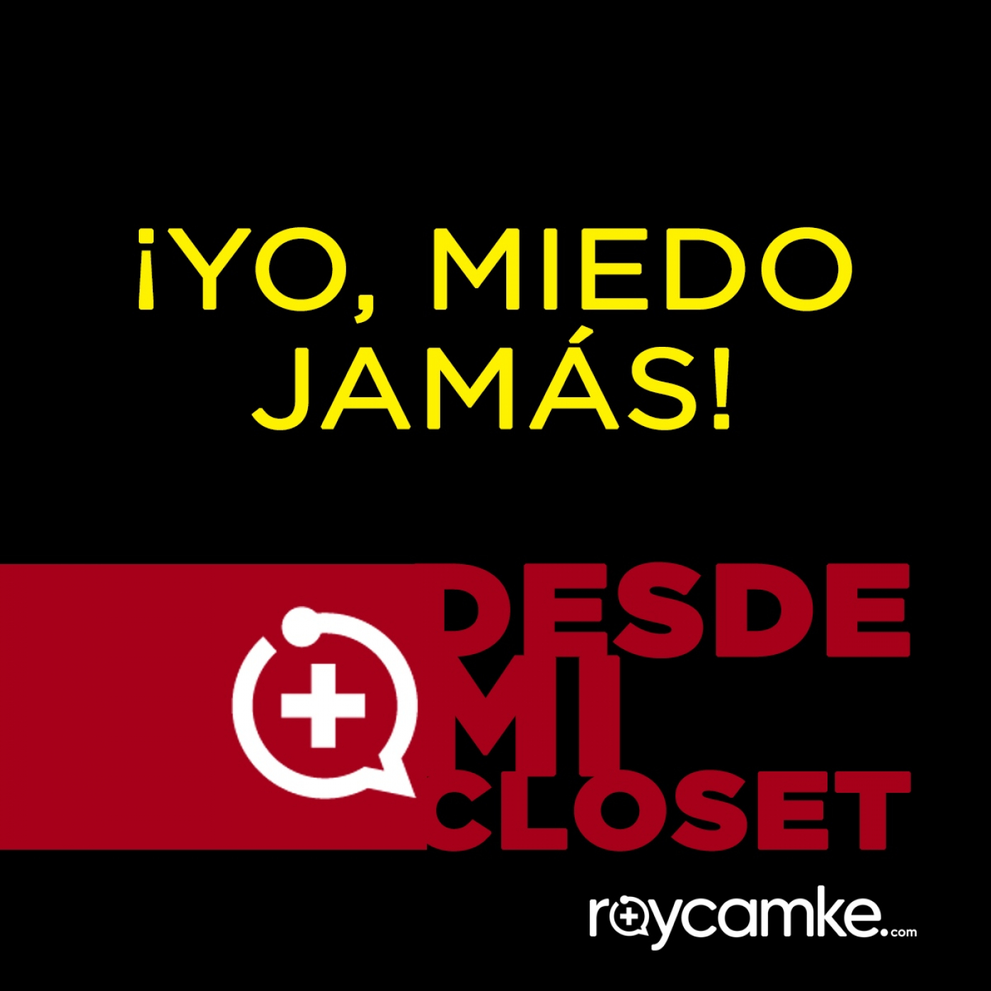 Episodio 15: ¡Yo miedo jamás!