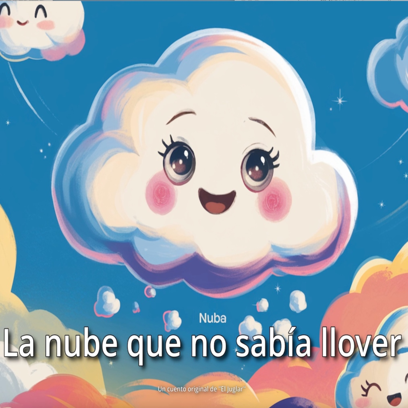 “Nuba, la nube que no sabía llover” – Cuento infantil narrado | Relajante y educativo episode artwork