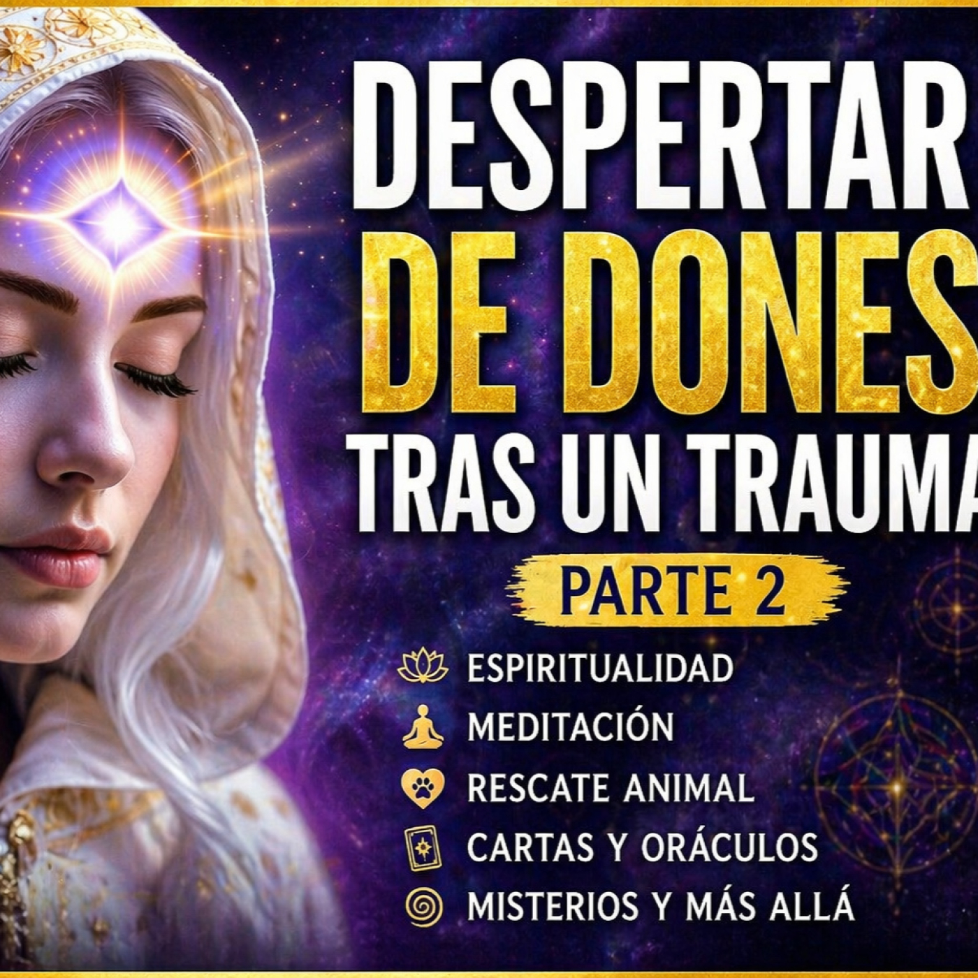 Despertar de dones tras un trauma (Parte 2) · Espiritualidad, meditación y conciencia | Canal del Misterio