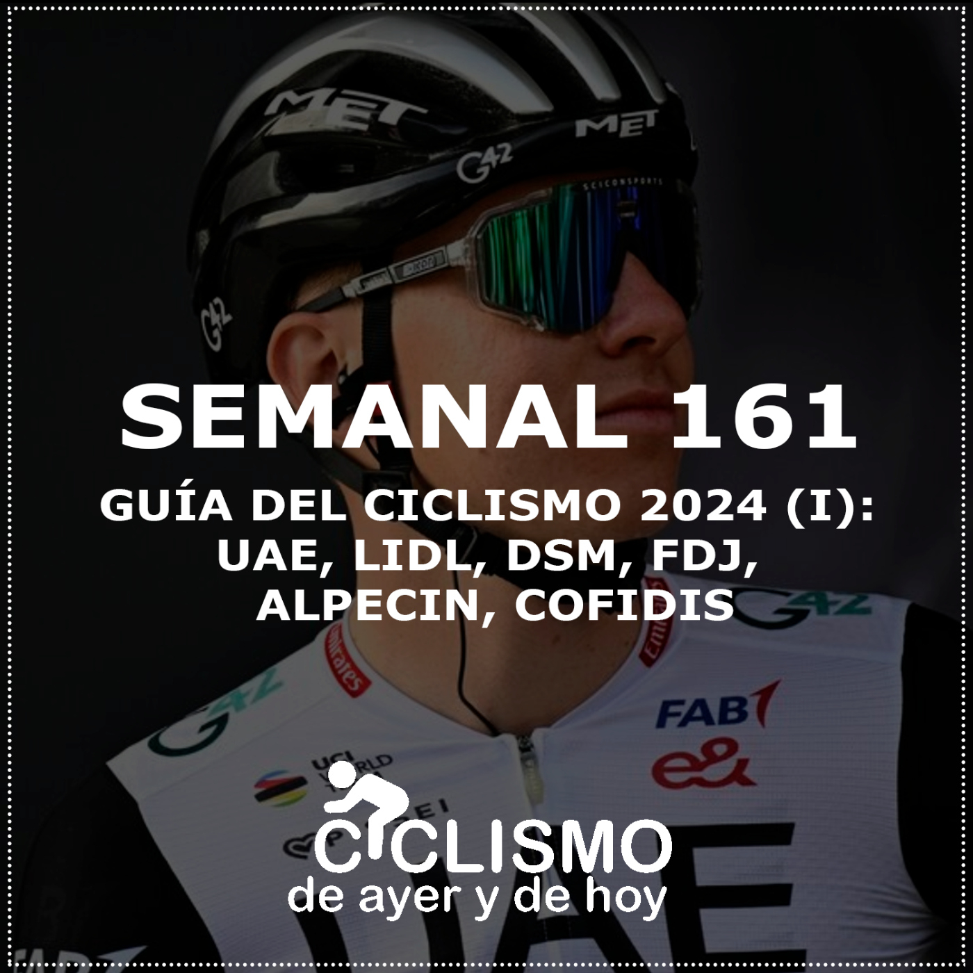 EPISODIO 161: GUÍA DEL CICLISMO 2024 (I): UAE, LIDL, DSM, FDJ, ALPECIN, COFIDIS | Ciclismo de Ayer y de Hoy episode artwork