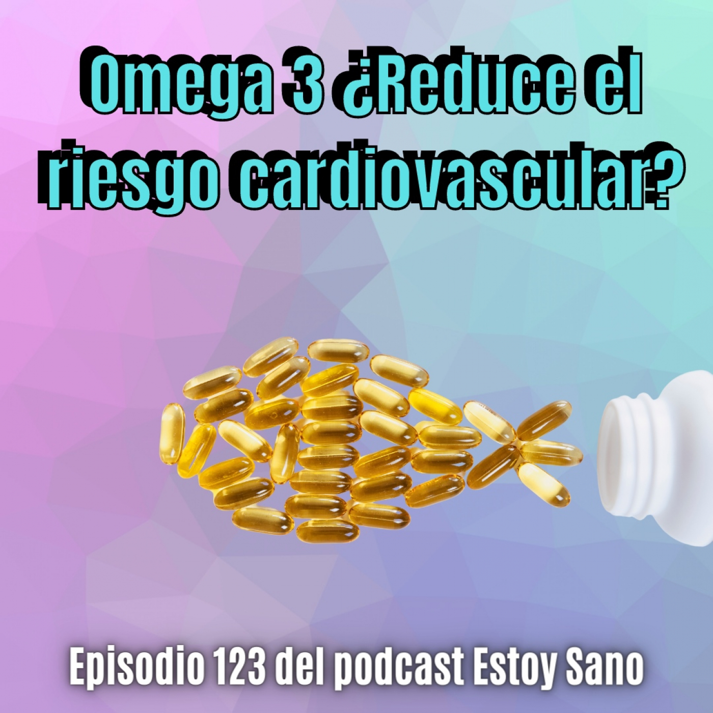 #123. Omega 3 ¿Reduce el riesgo cardiovascular? episode artwork