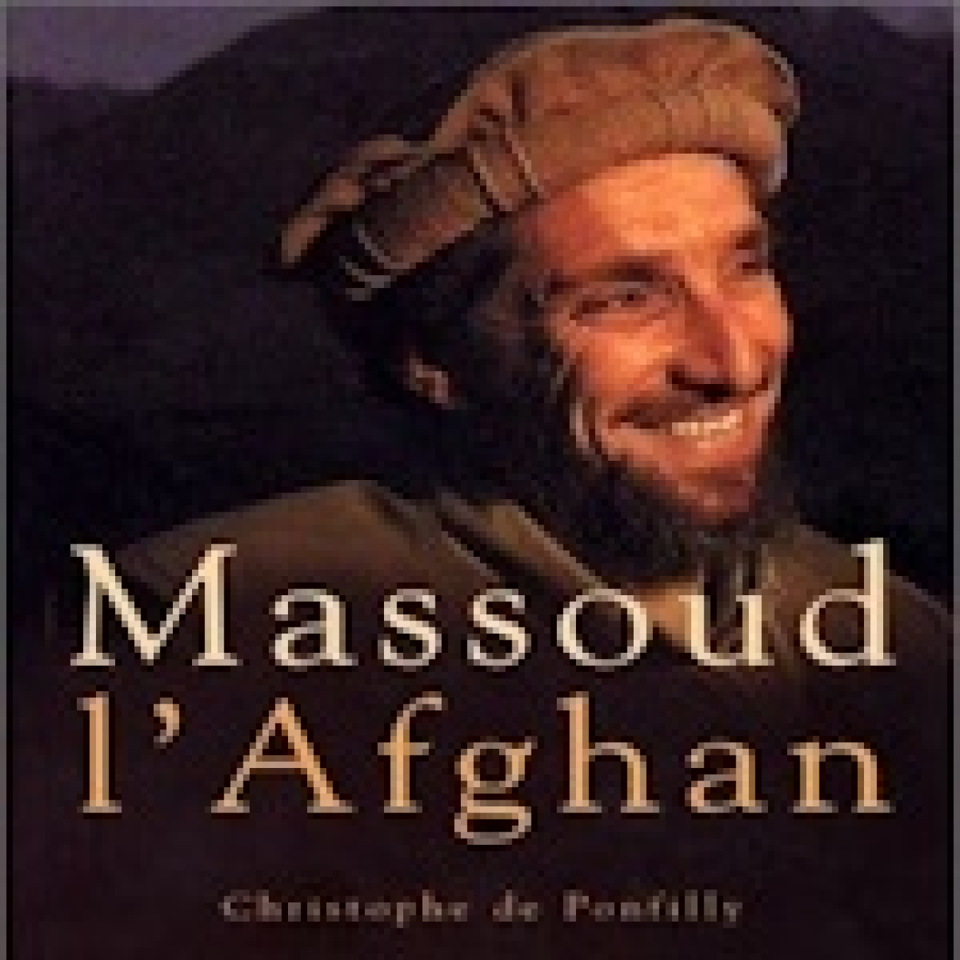 Massoud, el afgano. Christophe de Ponfilly (1998)