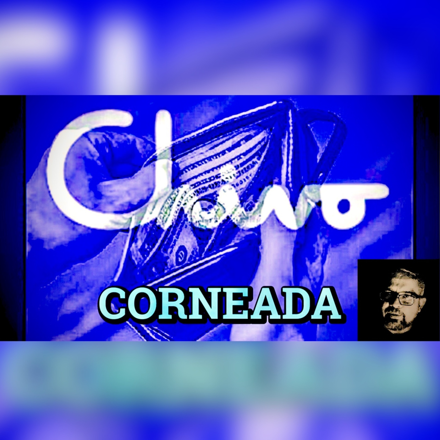 EL GOES CORNEÓ A LA CHIVO / César Fuentes / 23NOV22 episode artwork