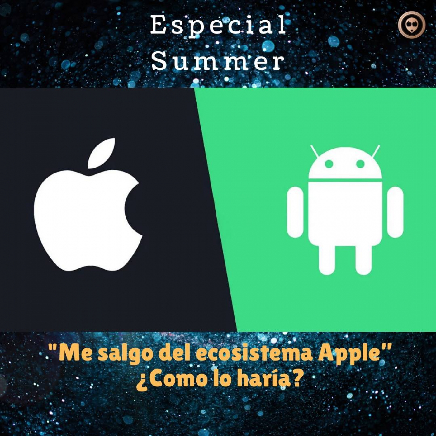 Especial Summer "Me salgo del ecosistema Apple” ¿Como lo haría?