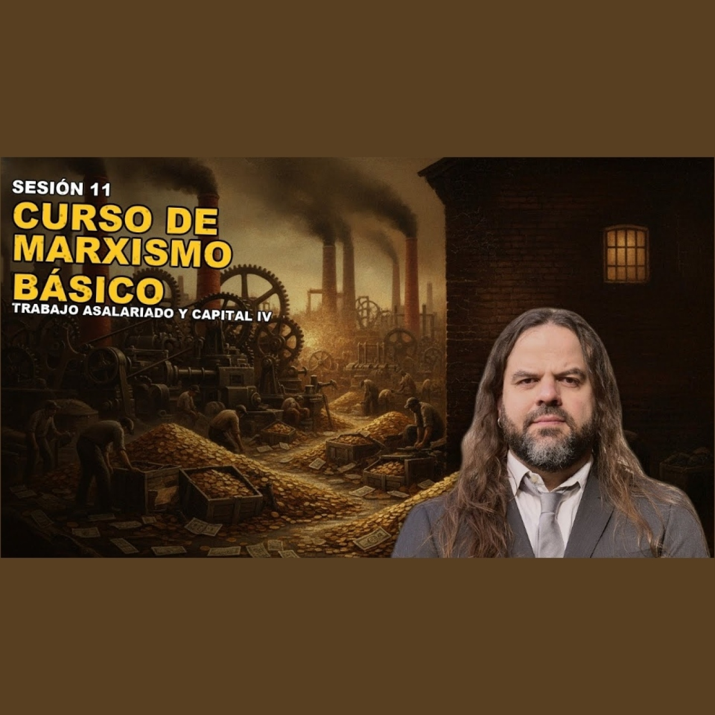 MARXISMO BÁSICO: Sesión 11, TRABAJO ASALARIADO Y CAPITAL (Parte IV) episode artwork