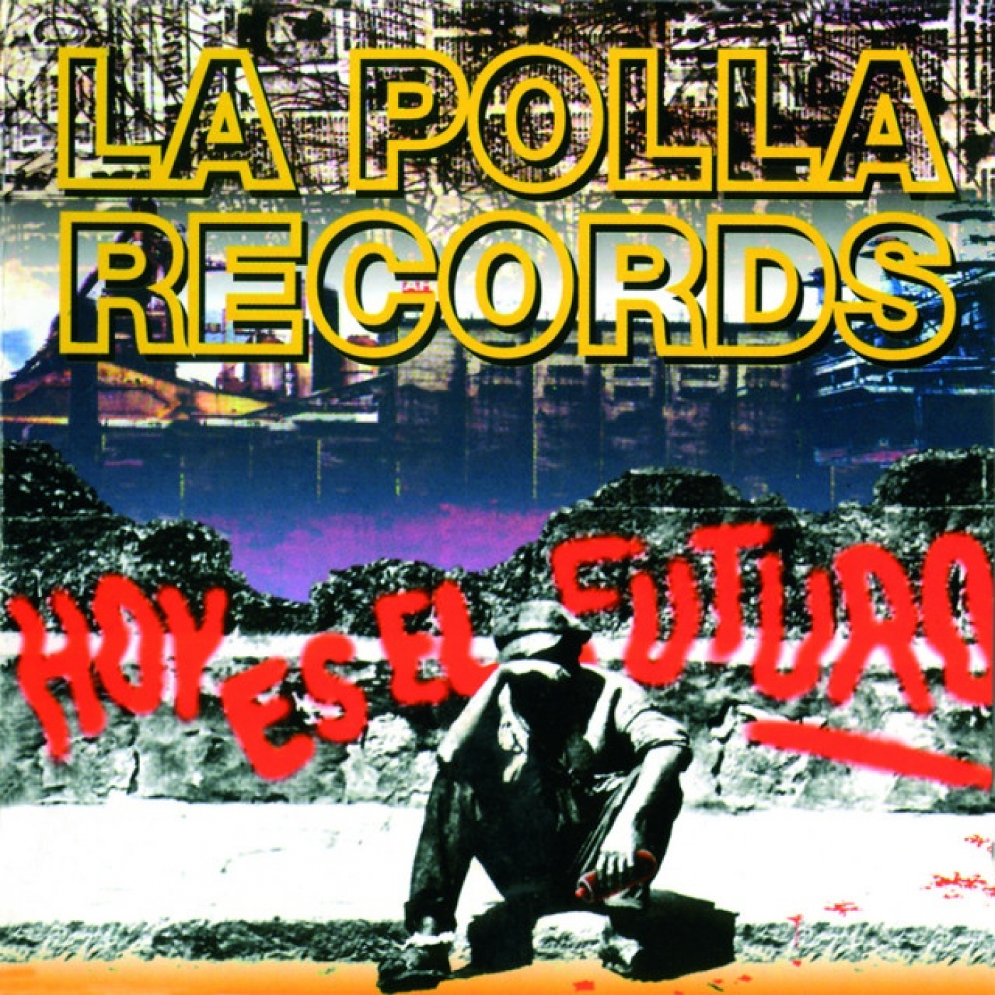 LA POLLA RECORDS - Hoy es el futuro 1993 episode artwork