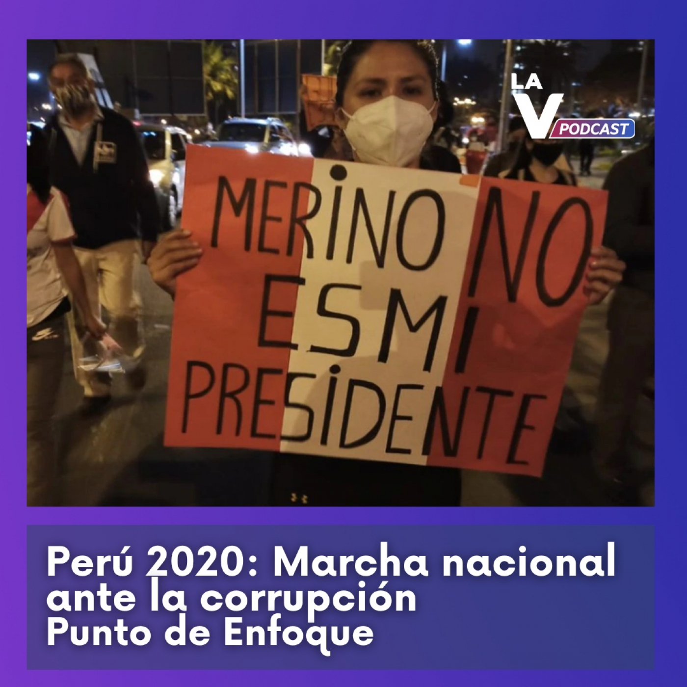 EP#1 Marcha nacional ante la corrupción: Perú 2020 | #PuntoDeEnfoque