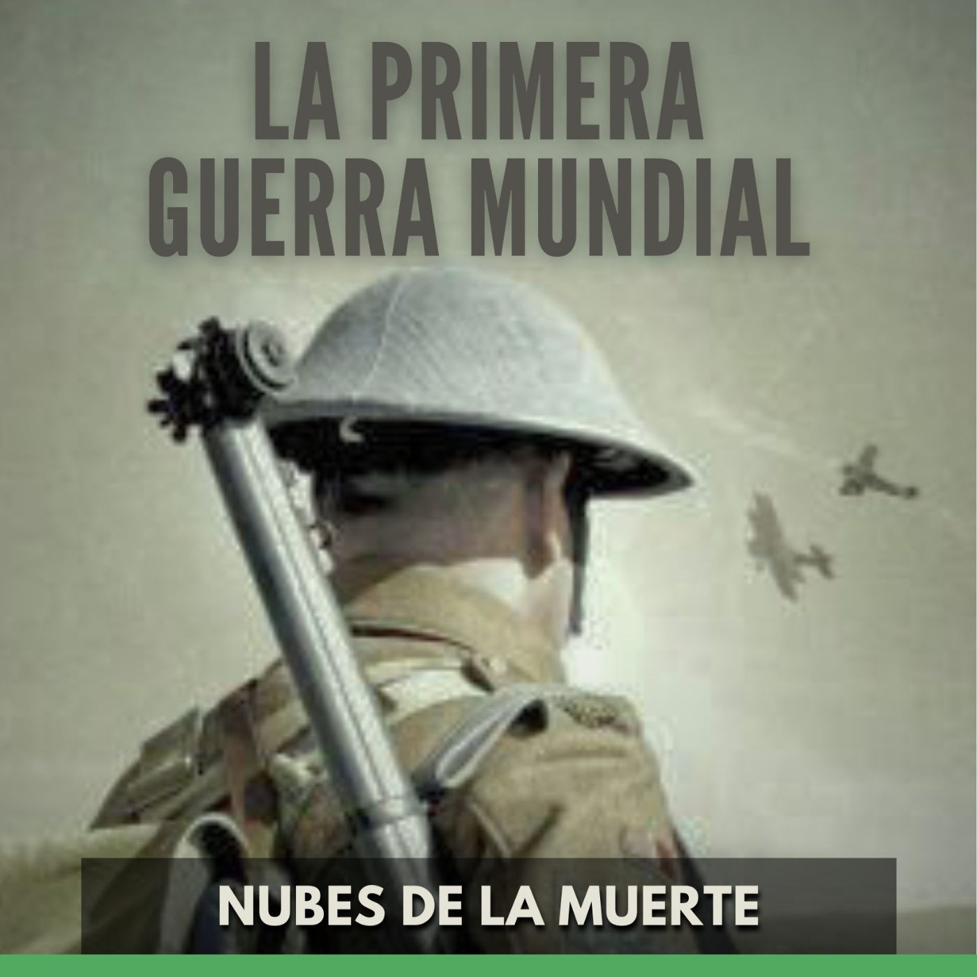 La Primera Guerra Mundial - Nubes De La Muerte