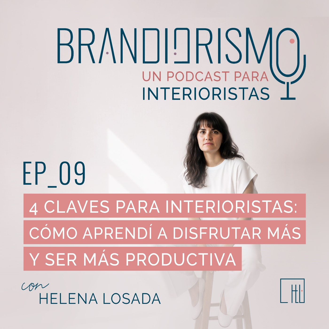 Ep_09 | 4 claves para interioristas: cómo aprendí a disfrutar más de mi negocio y ser más productiva episode artwork