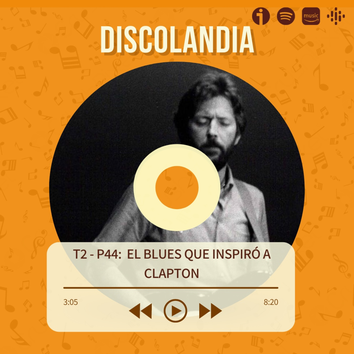 Discolandia: El Blues Que Inspiró A Clapton - T02-P44 episode artwork