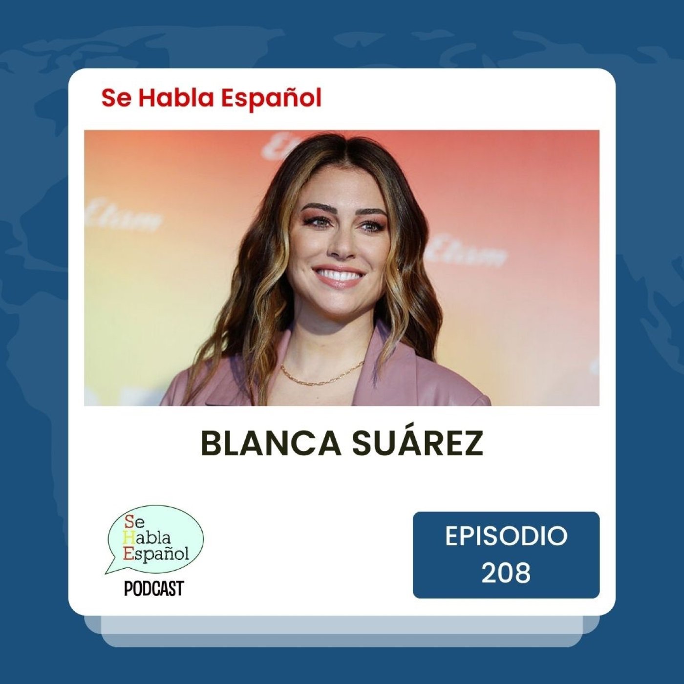 Se Habla Español 208: Blanca Suárez - podcast episode cover