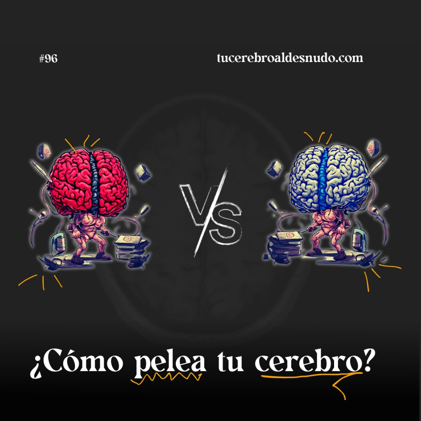 96. Descifrando la Batalla Interna: Un Viaje a Través de la Neurociencia del Conflicto Cerebral   episode artwork