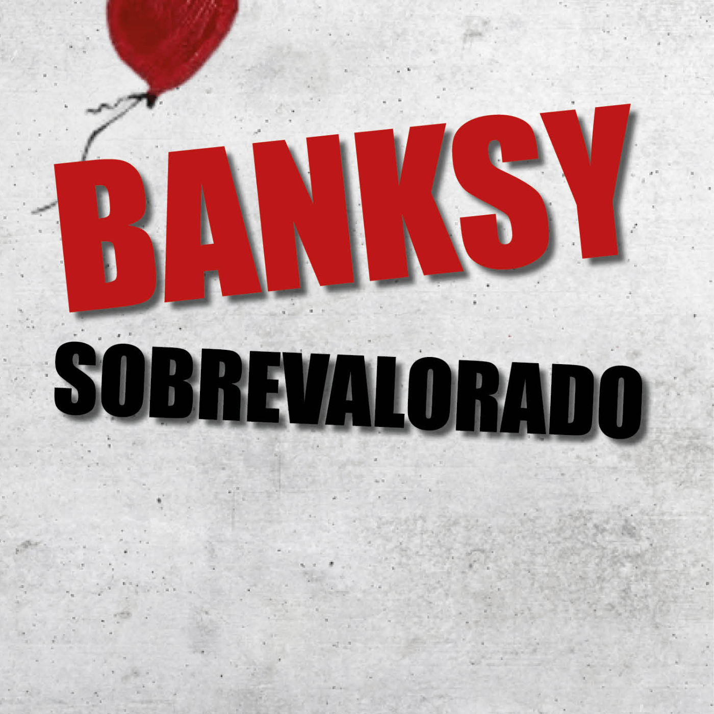 Rentabilizar la rebeldía: Banksy Rentabilizar la rebeldía: Banksy