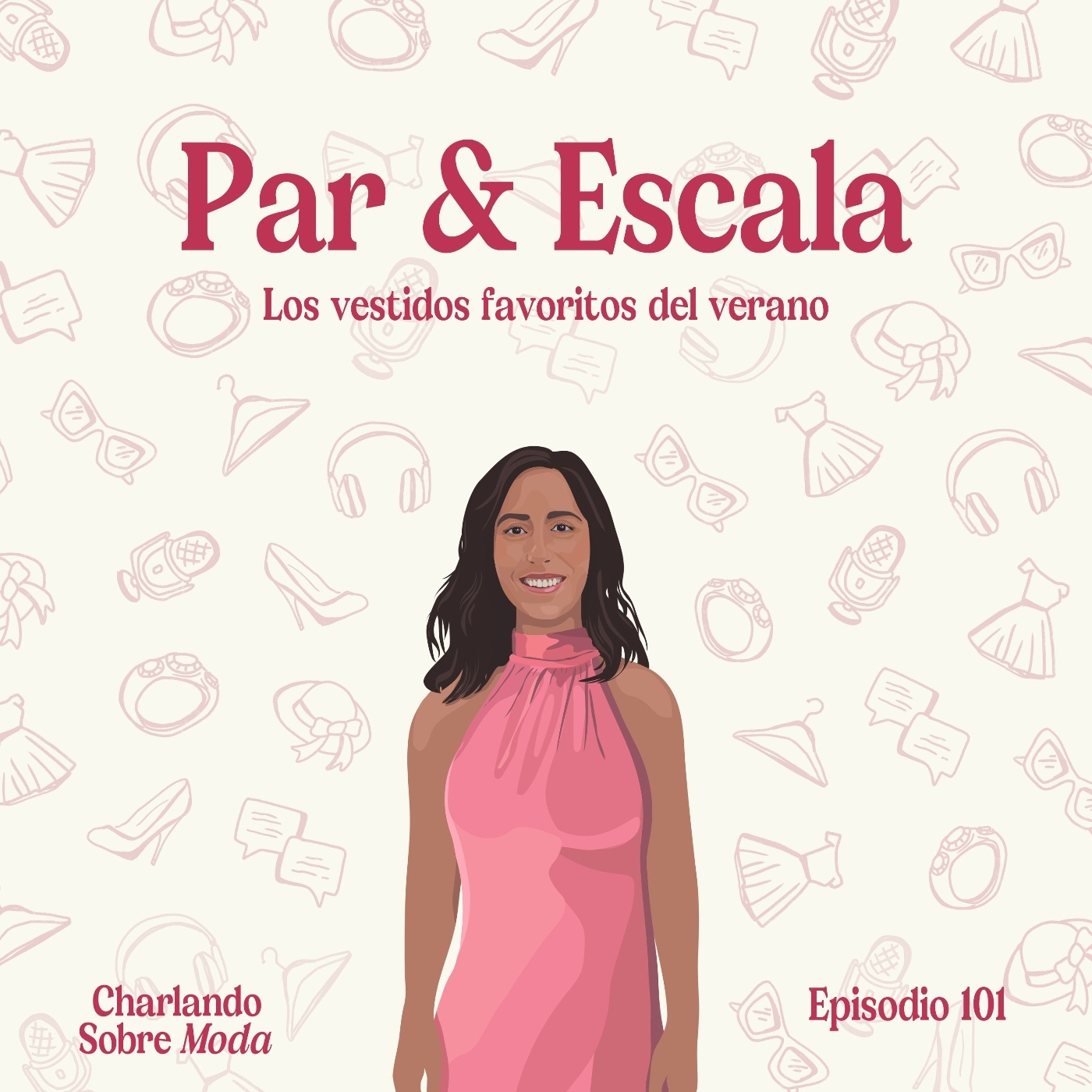 #101. Par & Escala - Los vestidos favoritos del verano