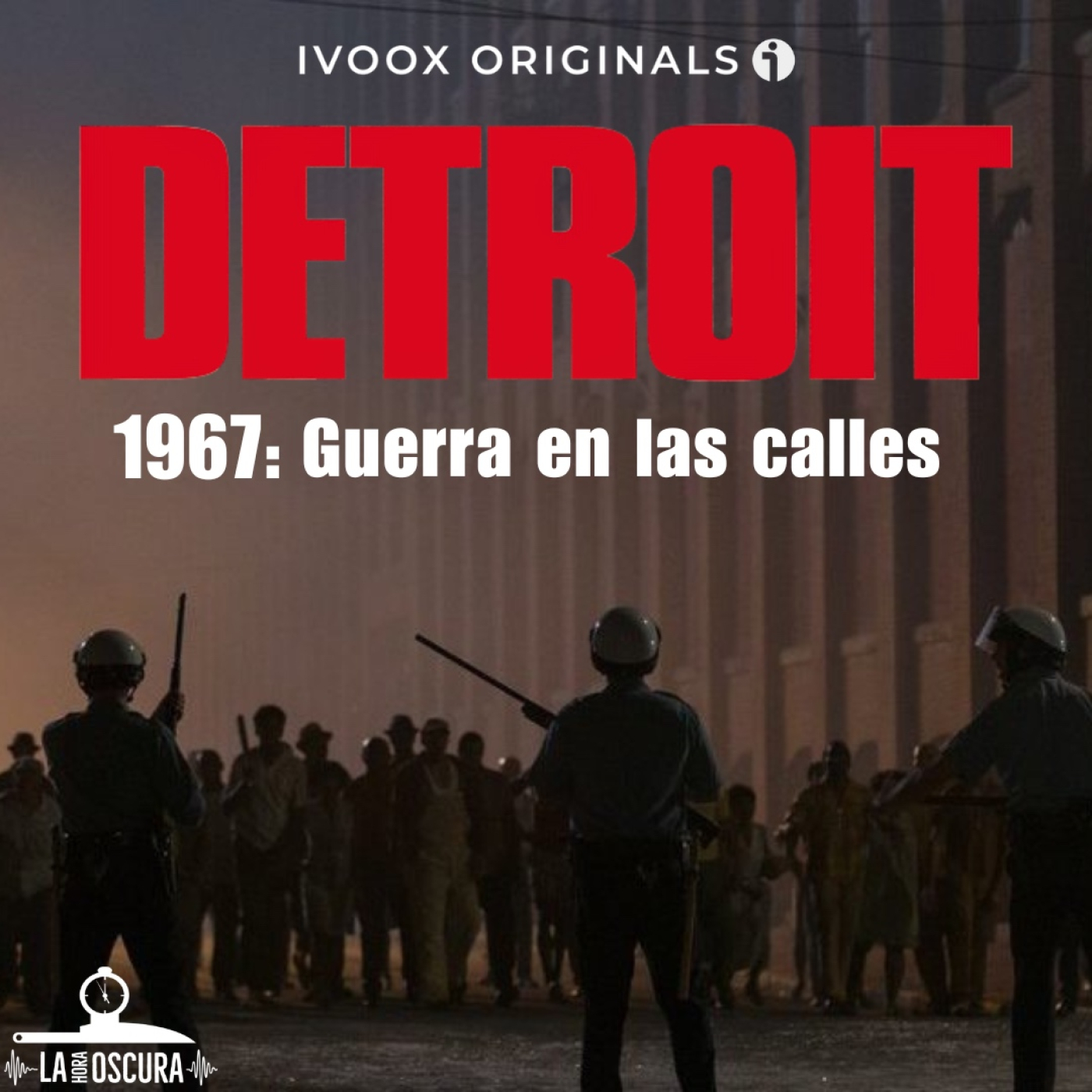 La Hora Oscura T09E15: "DETROIT 1967: Guerra en las calles"