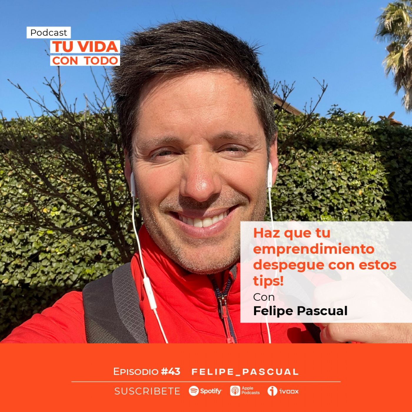 Tu Vida con Todo, el Podcast de Felipe Pascual