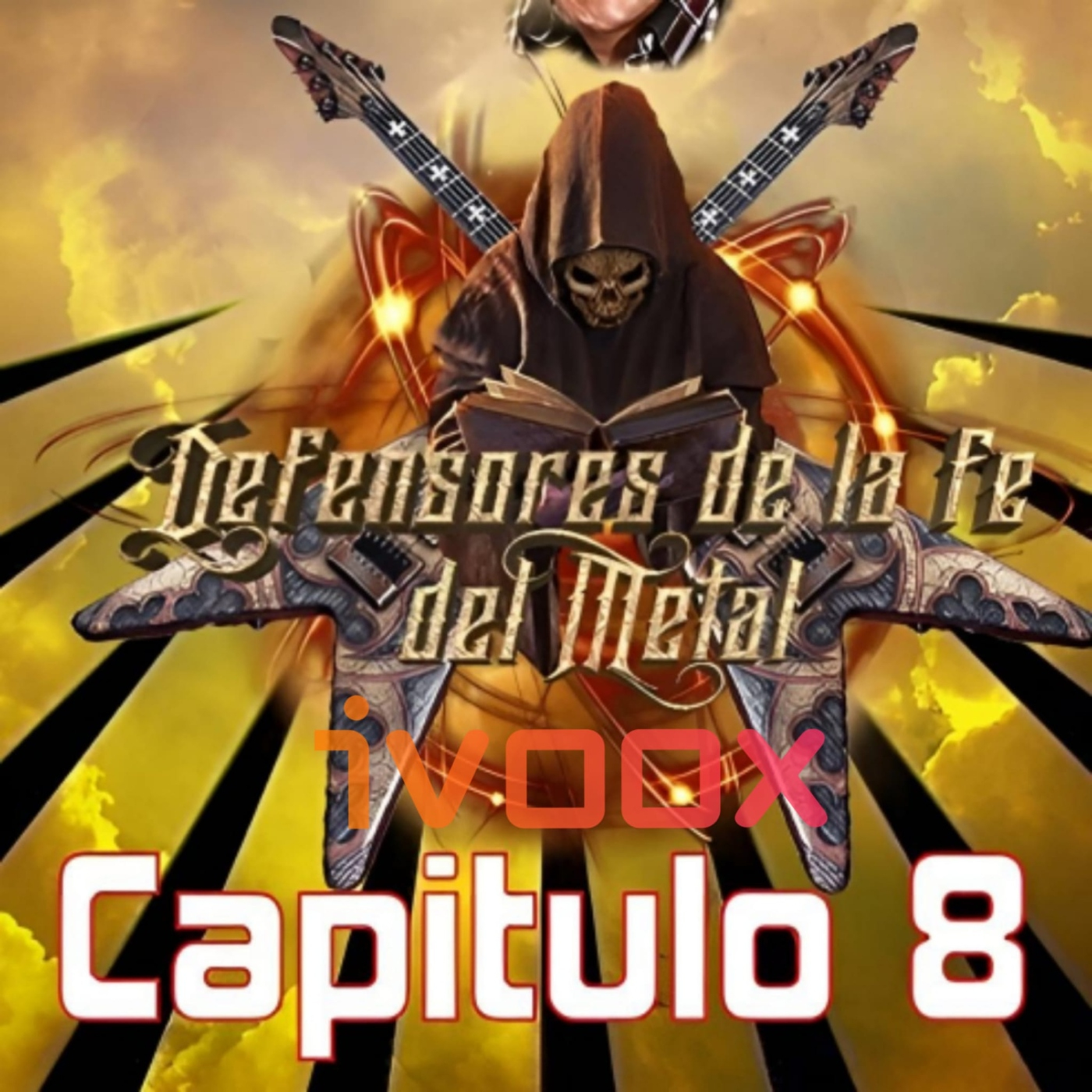 DEFENSORES DE LA FE DEL METAL CAPITULO 8
