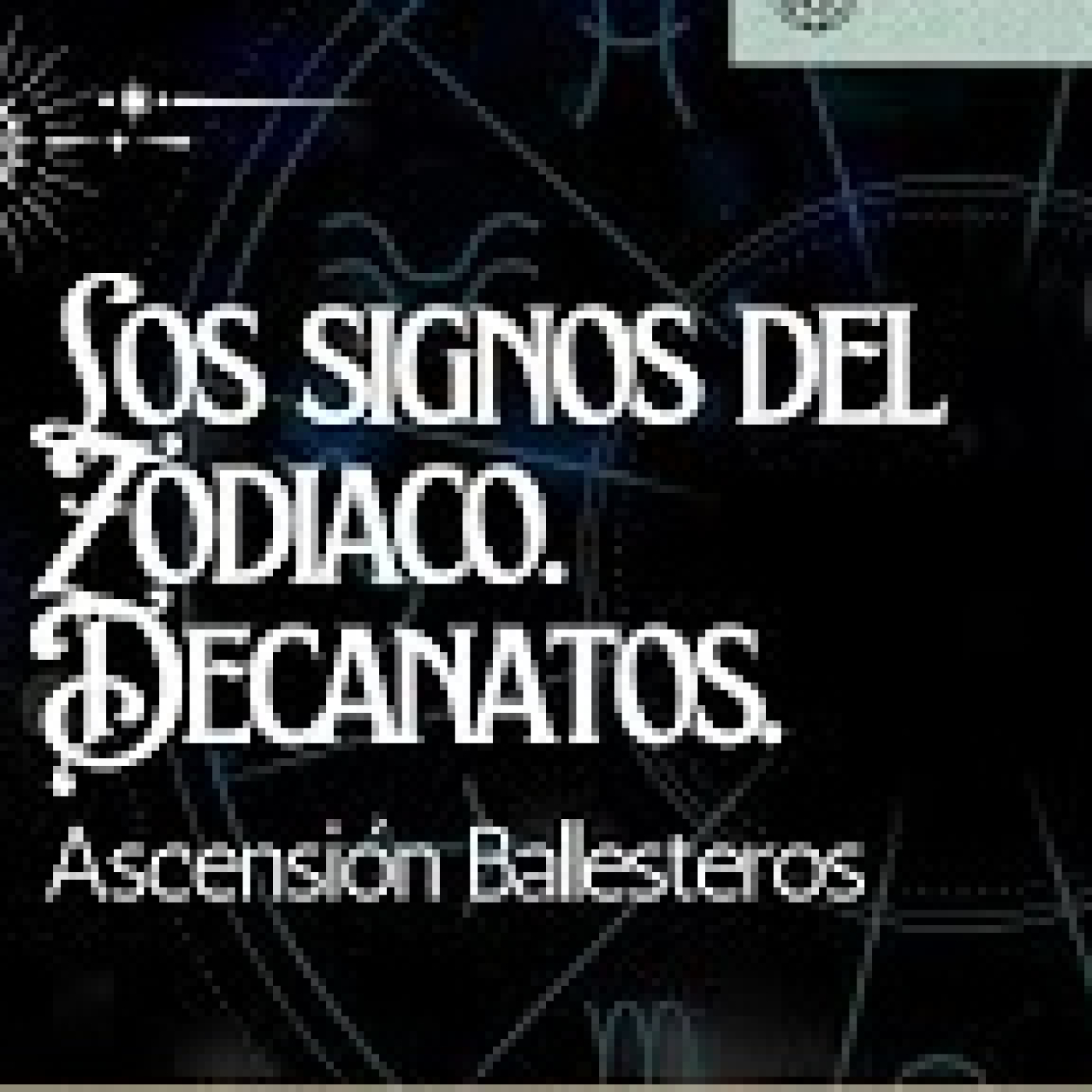 Los Signos del Zodiaco (2). Decanatos por Ascensión Ballesteros episode artwork
