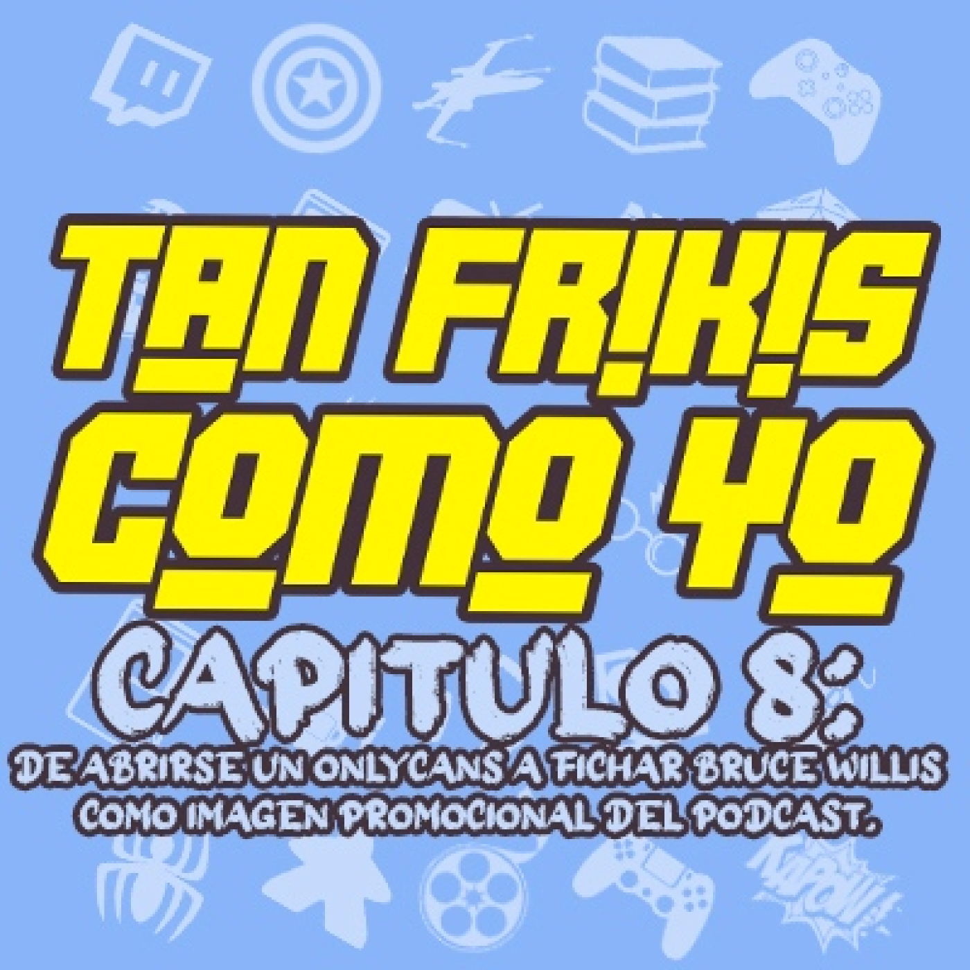 Tan frikis Como Yo
