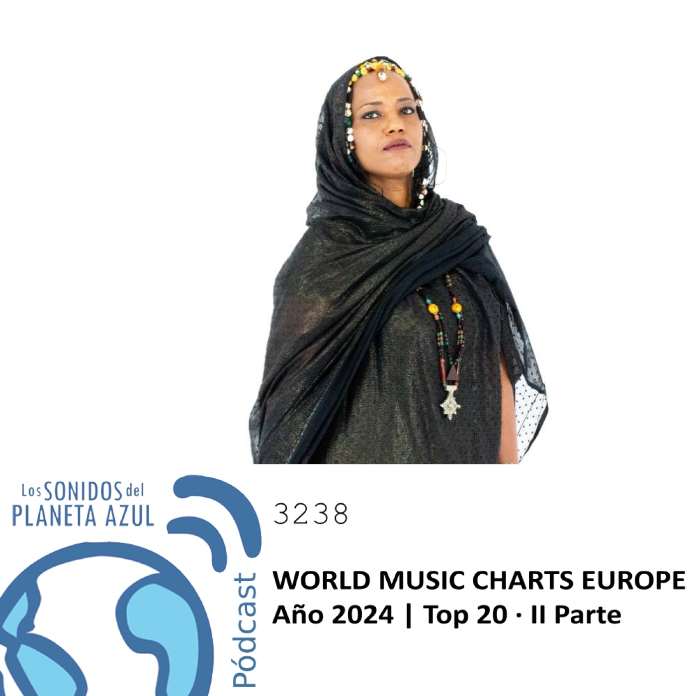 Los Sonidos del Planeta Azul 3238 - WORLD MUSIC CHARTS EUROPE AÑO 2024 TOP 20 · II Parte (26 12 2024) episode artwork