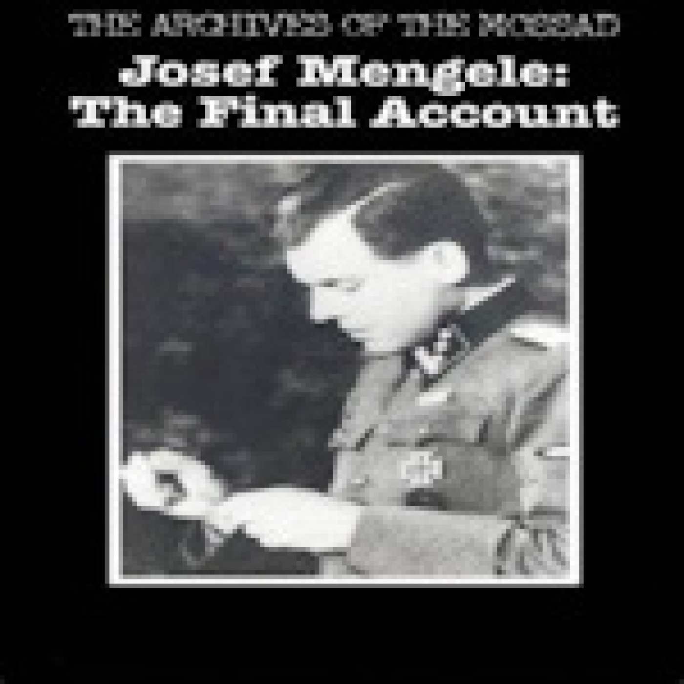 Mengele, la versión definitiva