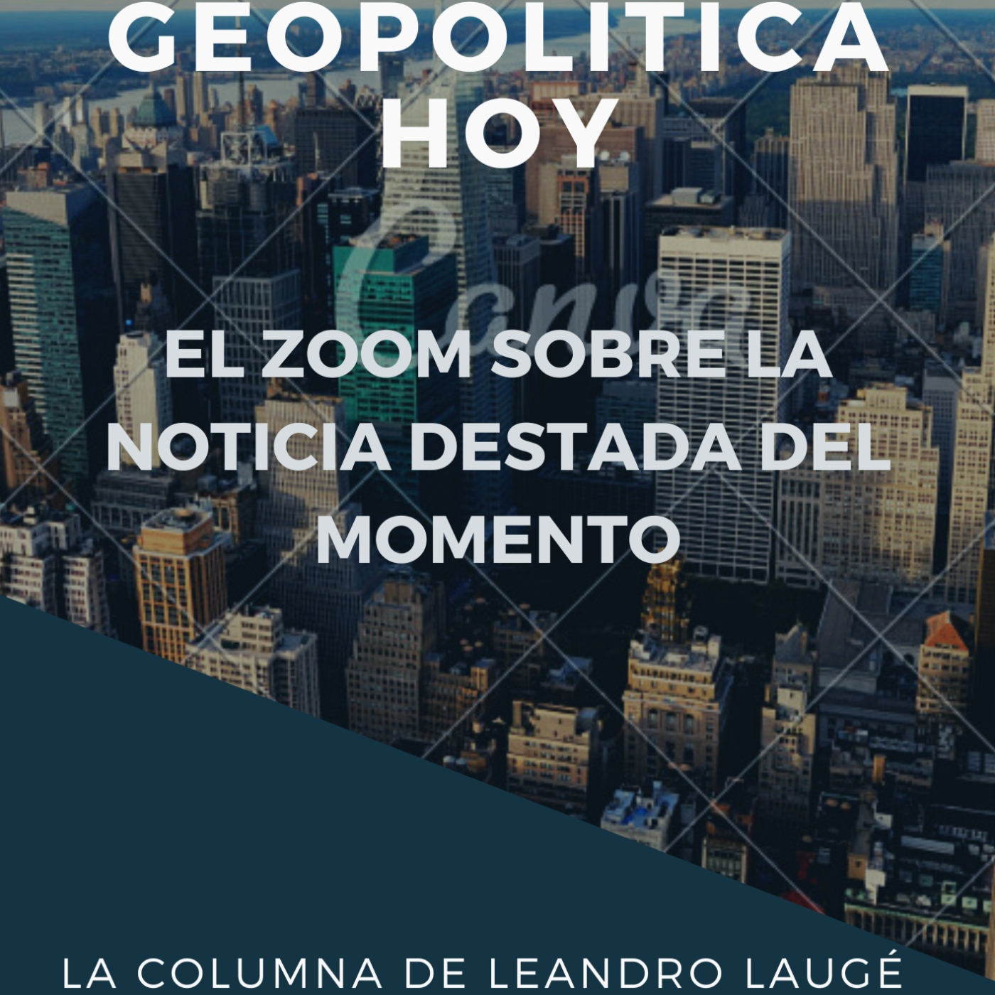 "Geopolítica Hoy. El Zoom sobre la noticia destacada del momento". La columna de "Leandro Laugé" 8-3-2023