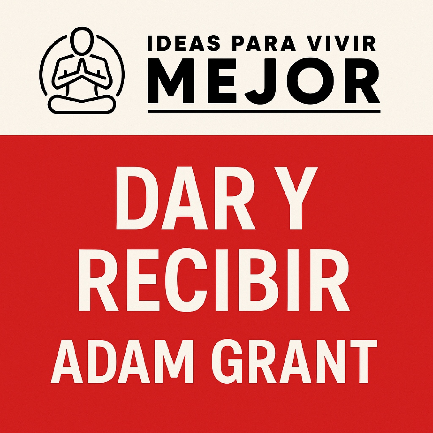 Dar y Recibir: Por qué ayudar a los demás conduce al éxito episode artwork