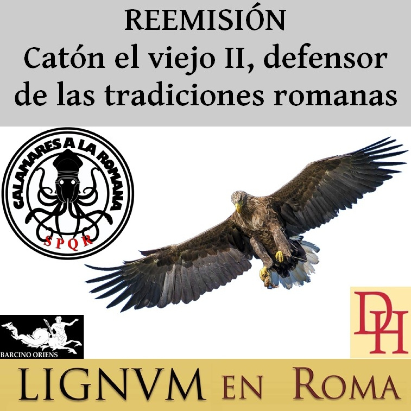 (LeR) REEMISIÓN Catón el viejo II, defensor de las tradiciones romanas episode artwork
