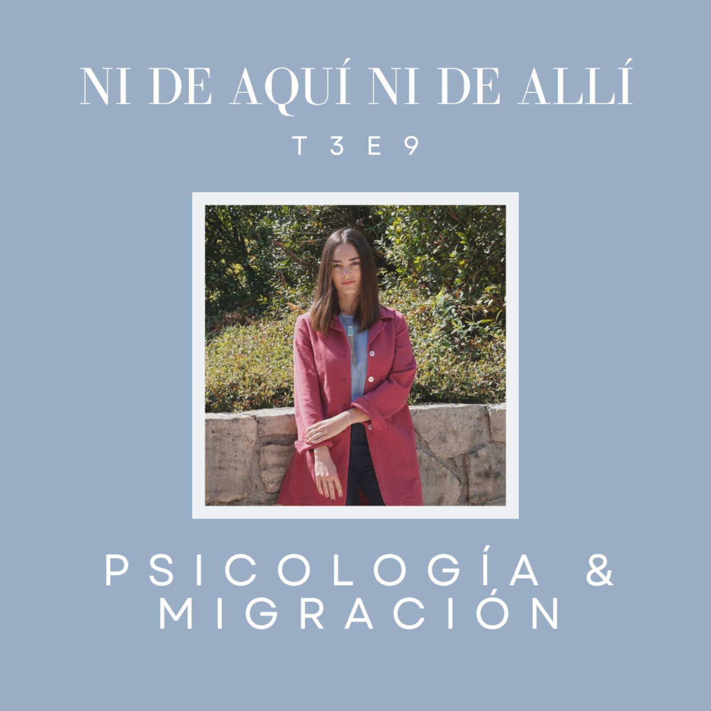 T3E9: Psicología y migración con Melanie Munitis Covos (@melaniecovos.psicologa)