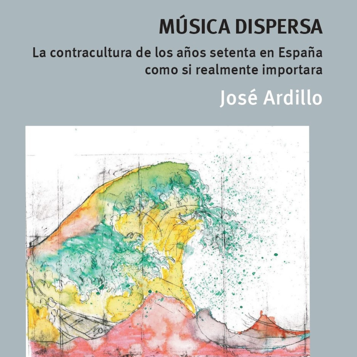 Presentación del libro «Música dispersa. La contracultura de los años setenta en España como si realmente importara» episode artwork