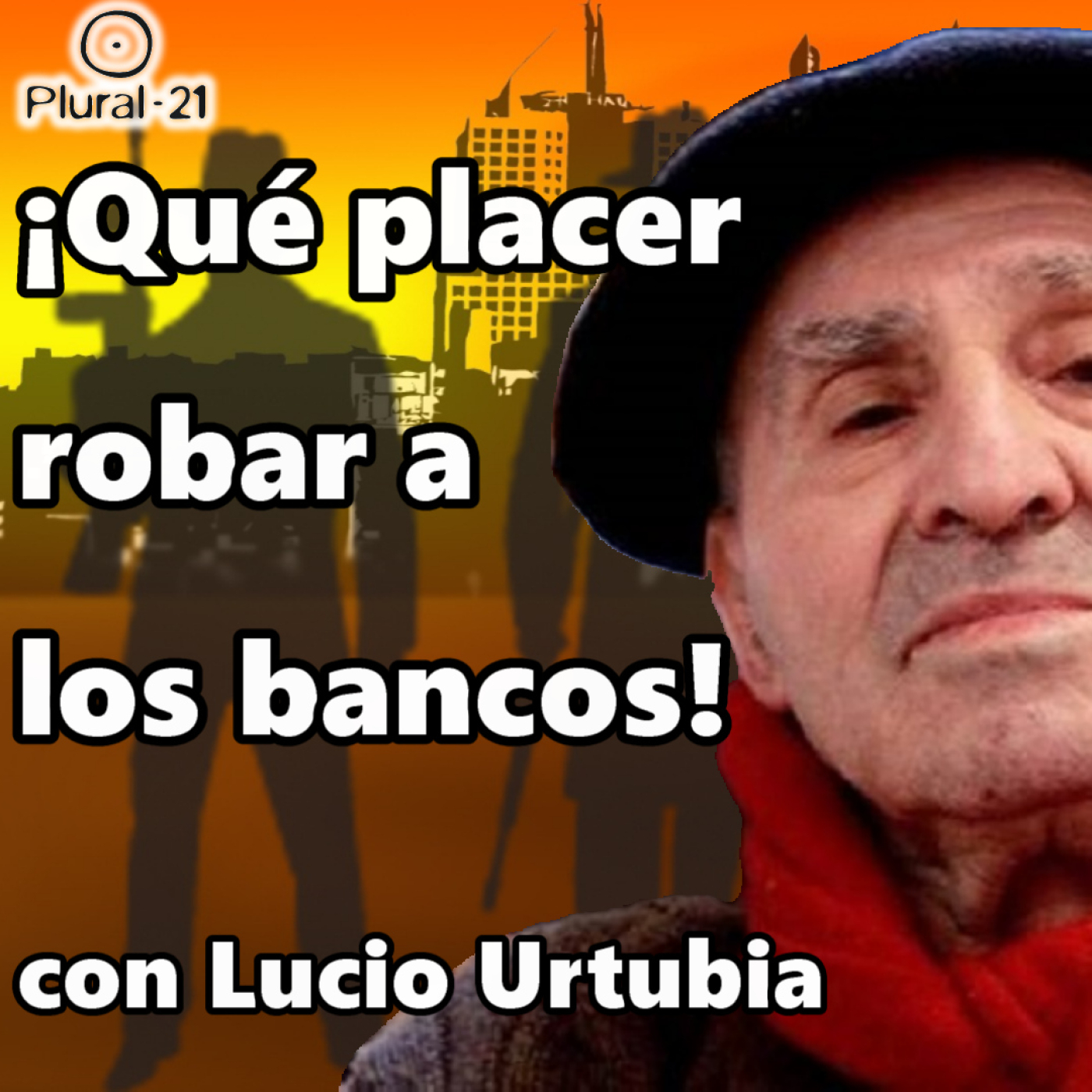 Encuentro con LUCIO URTUBIA: La historia de un atracador de bancos