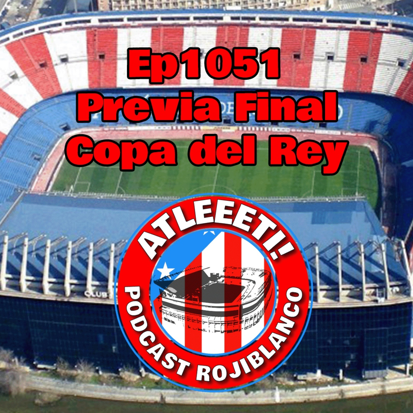 Ep1051: Previa Final Copa del Rey