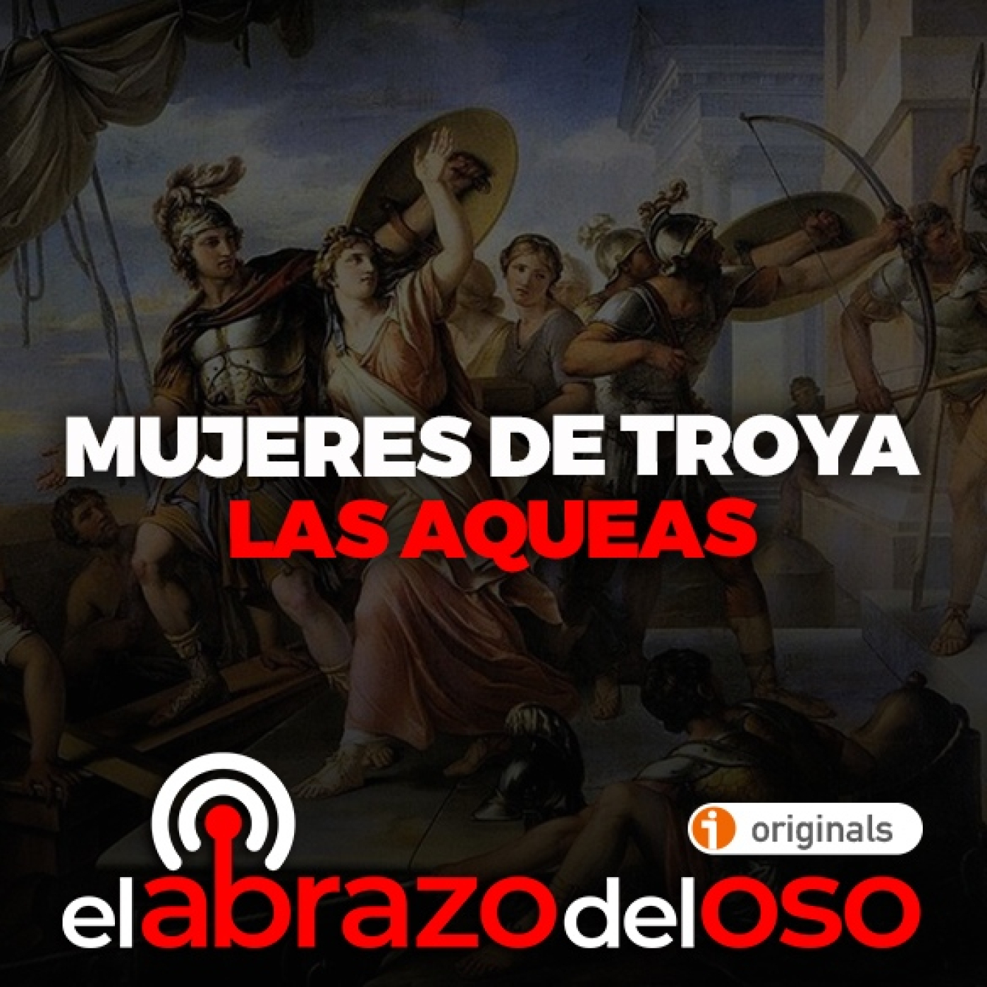 Mujeres Troyanas: Las Aqueas - El Abrazo del Oso