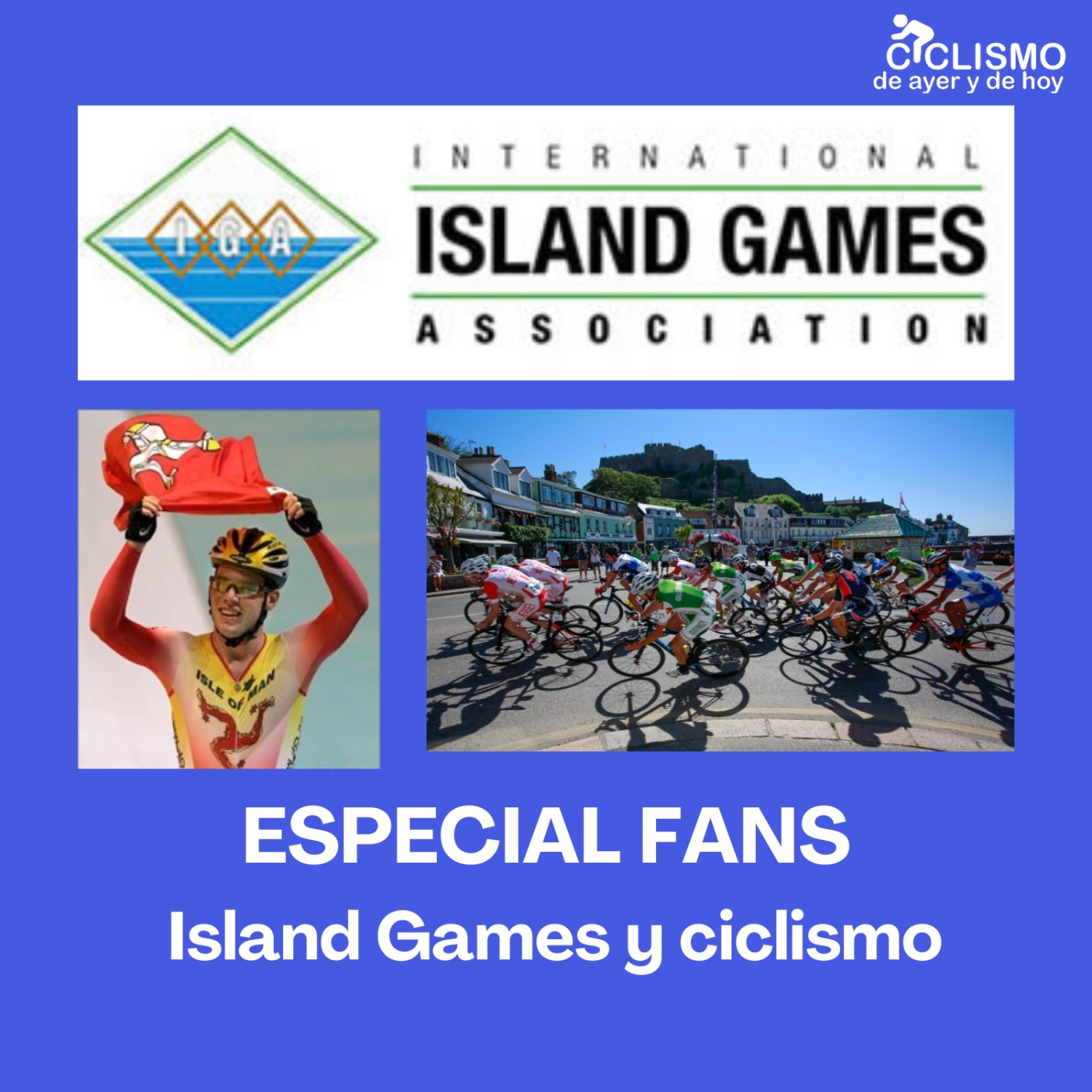 ESPECIAL FANS 47: Island Games y ciclismo | Ciclismo de Ayer y de Hoy - Episodio exclusivo para mecenas episode artwork