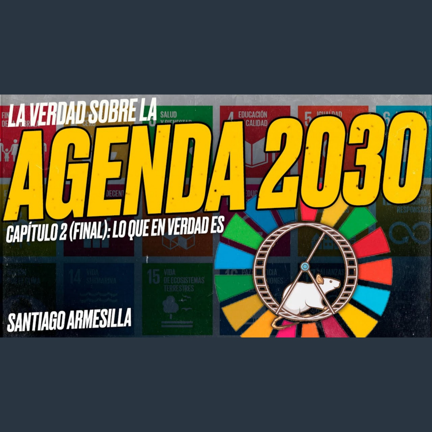 La Verdad sobre la Agenda 2030 - Capítulo 2 (de 2): Lo que EN VERDAD es [Santiago ARMESILLA]