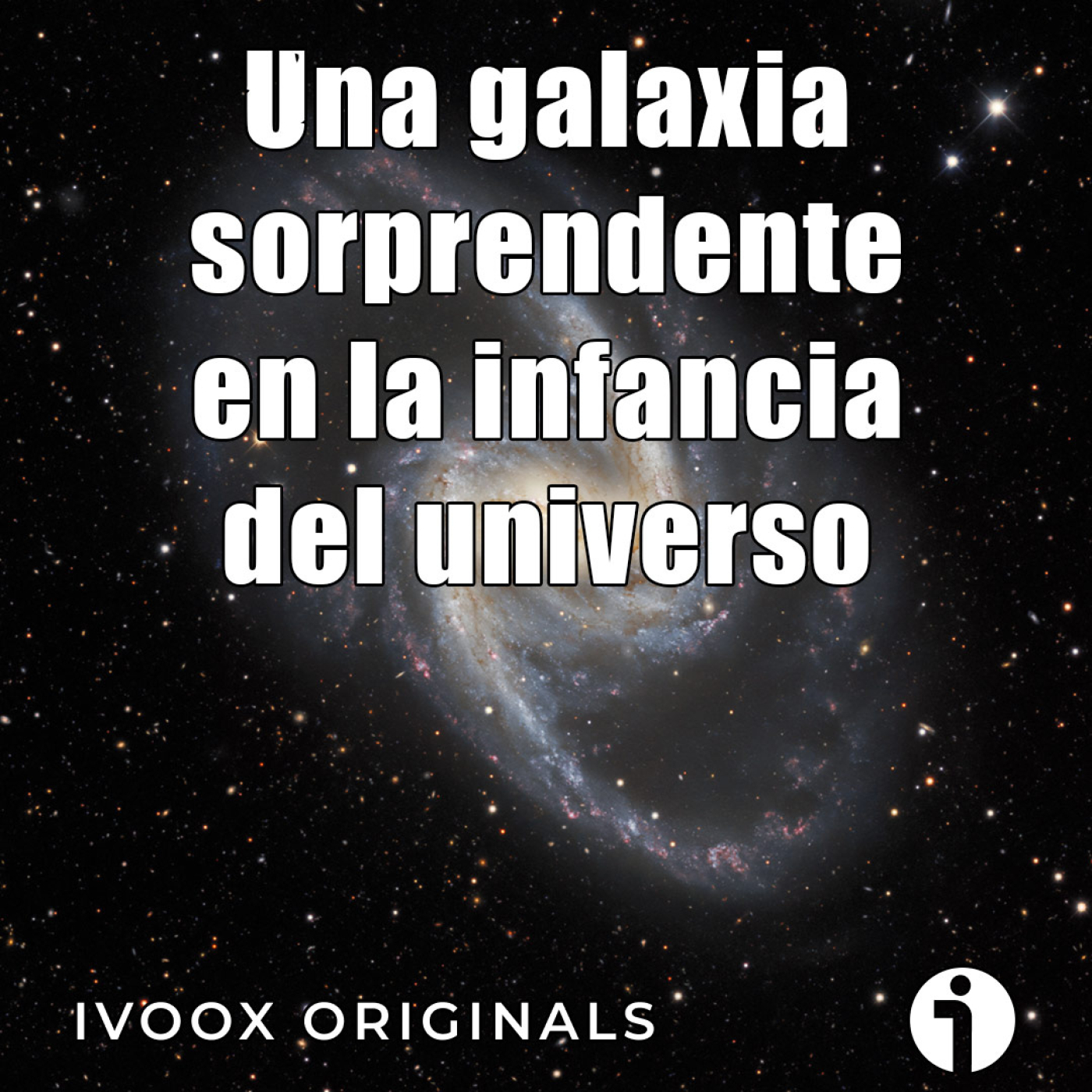 Astrobitácora - 7x12 - Una galaxia como la Vía Láctea en la infancia del universo