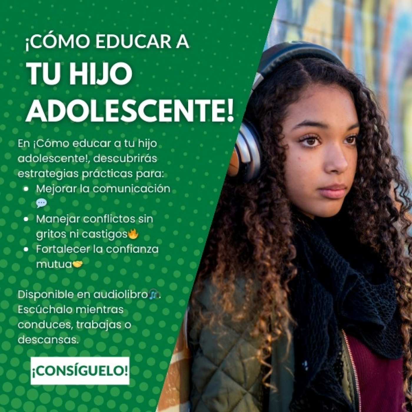 ¡Cómo Educar a tu Hijo Adolescente!
