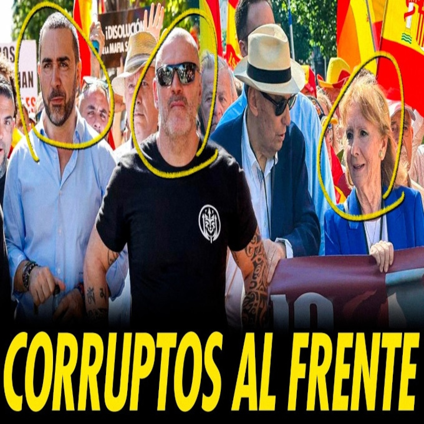 CORRUPTOS ENCABEZAN LA MANIFESTACIÓN DE VOX Y PP CONTRA LA CORRUPCIÓN DEL PSOE