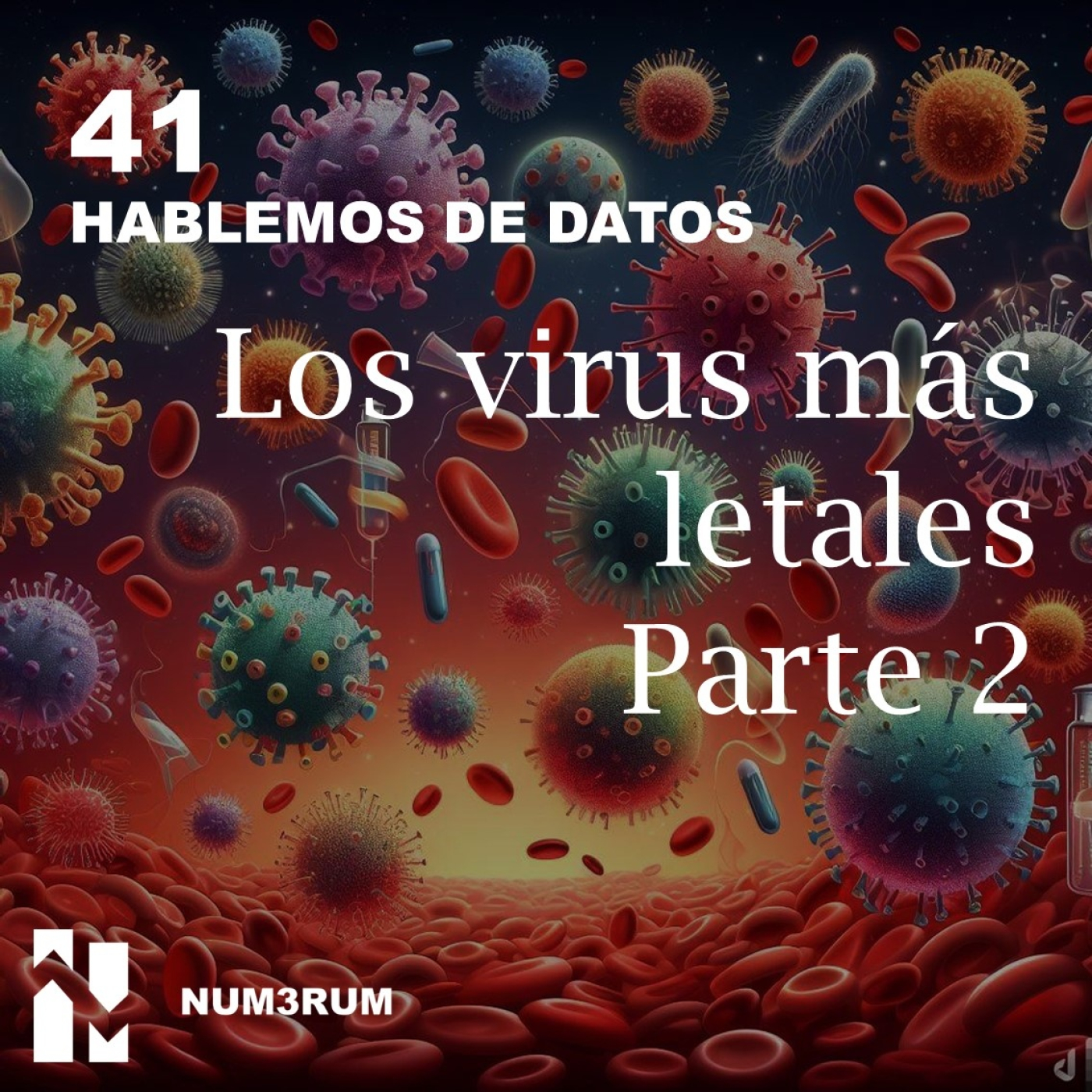 41. Los virus más letales Parte 2