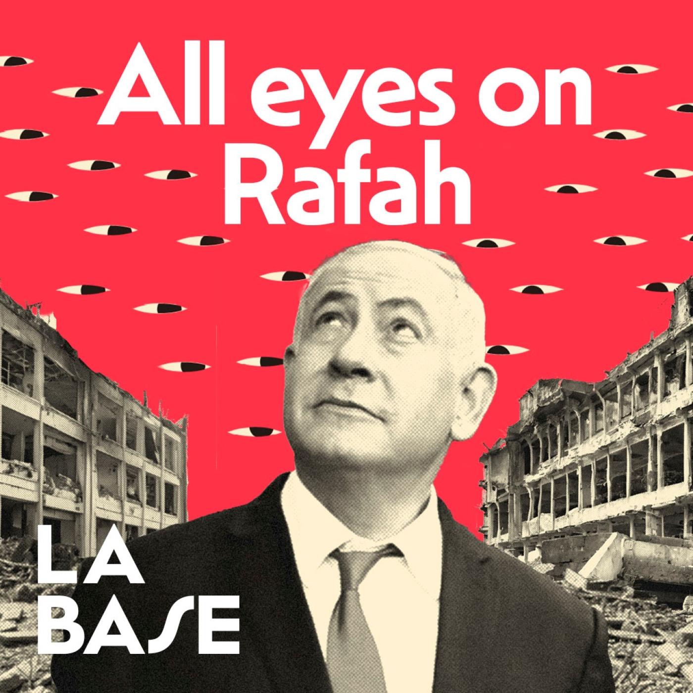 La Base 4x133 | Israel invade Rafah, último reducto de la población palestina en Gaza