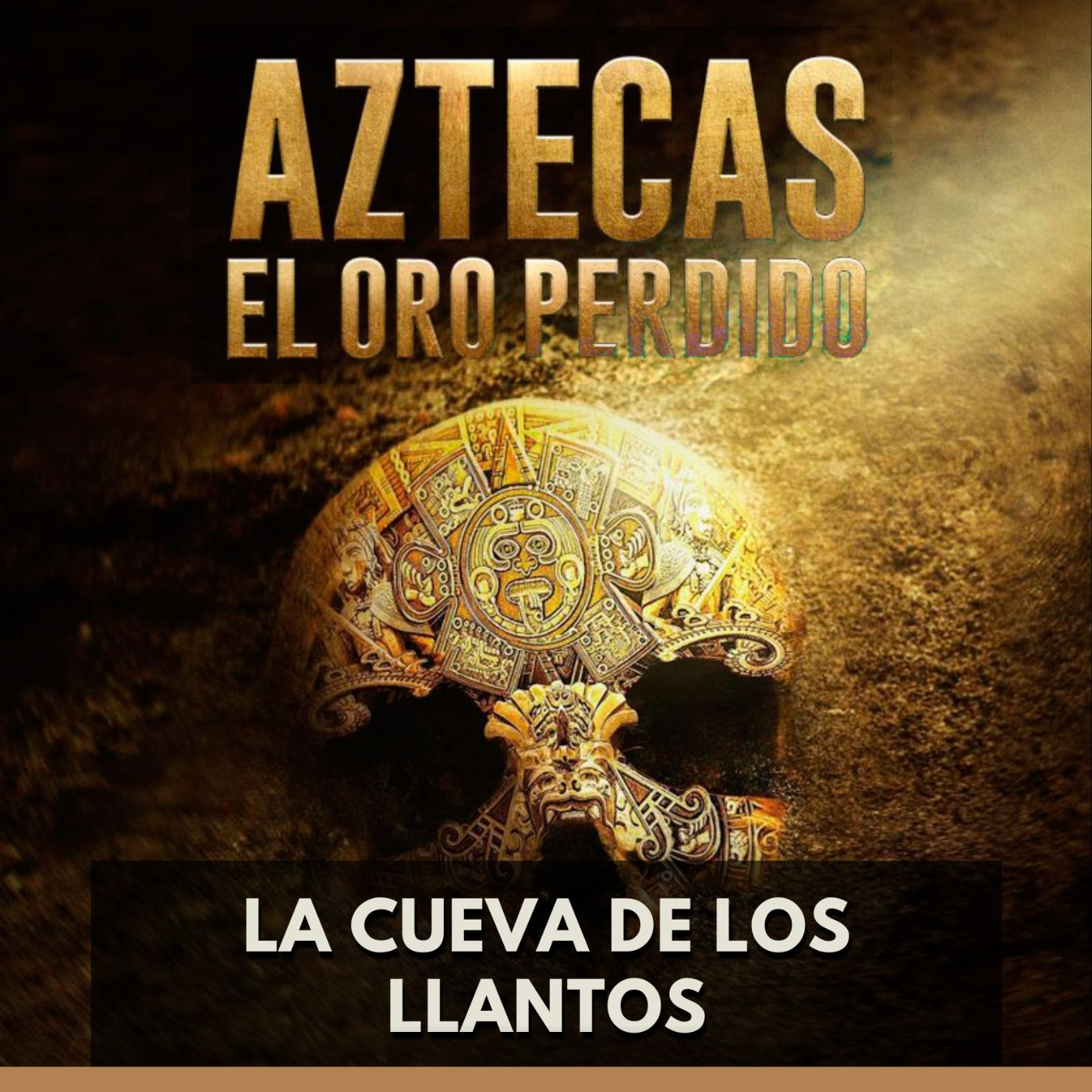 Aztecas: El Oro Perdido - La Cueva de los Llantos episode artwork
