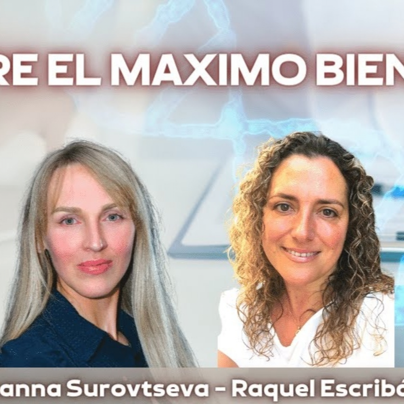 DESCUBRE EL MAXIMO BIENESTAR con Zhanna Surovtseva y Raquel Escribá
