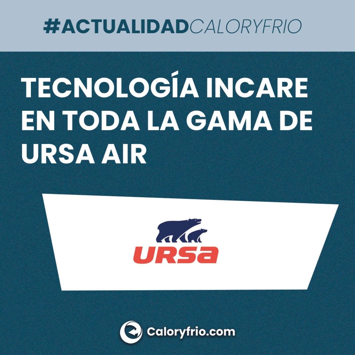 URSA incorpora la exclusiva tecnología InCare a toda su gama de climatización URSA AIR
